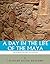 A Day in the Life of the Maya: History, Culture and Daily Life in the Mayan Empire