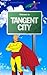 Welcome to Tangent City – D...