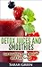 Detox Juices and Smoothies: Get Healthy, Lose Weight and Feel Great