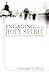 Engaging with the Holy Spirit: Real Questions, Practical Answers
