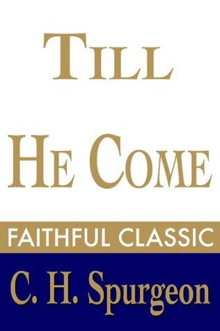 Till He Come (C. H. Spurgeon Collection Book 3)