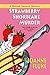 Strawberry Shortcake Murder by Joanne Fluke Strawberry Shortcake Murder by Joanne Fluke