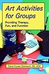 Art Activities for Groups by Diane Fausek-Steinbach