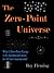 The Zero-Point Universe by Ray Fleming