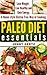Paleo Diet Essentials -Lose Weight,Live Healthy and Gain Energy, A Home Style Gluten Free Way of Cooking: paleo for beginners