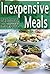 Inexpensive Meals - The Ultimate Recipe Guide