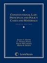 Constitutional Law: Principles and Policy, Cases and Materials Constitutional Law: Principles and Policy, Cases and Materials