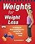 Weights for Weight Loss: Fat-Burning and Muscle-Sculpting Exercises with Over 200 Step-by-Step Photos