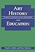 Art History and Education (Disciplines in Art Education)