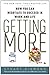 Getting More: How You Can Negotiate to Succeed in Work and Life