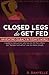Closed Legs do Get Fed: Navigating Celibacy in Today's World