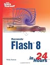 Macromedia Flash 8 In 24 Hours (Sams Teach Yourself in 24 Hours) Macromedia Flash 8 In 24 Hours (Sams Teach Yourself in 24 Hours)