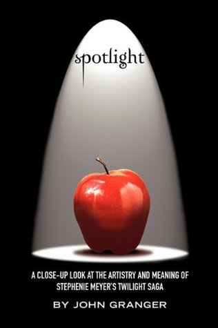 Spotlight: A Close-Up Look at the Artistry and Meaning of Stephenie Meyer's Twilight Saga (Paperback)