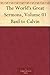 The World's Great Sermons, Volume 01 Basil to Calvin