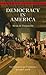 Democracy in America by Alexis de Tocqueville Democracy in America by Alexis de Tocqueville