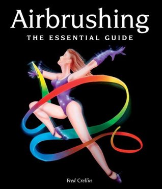 Airbrushing: The Essential Guide (Kindle Edition)
