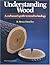 Understanding Wood: A Craftsman's Guide to Wood Technology
