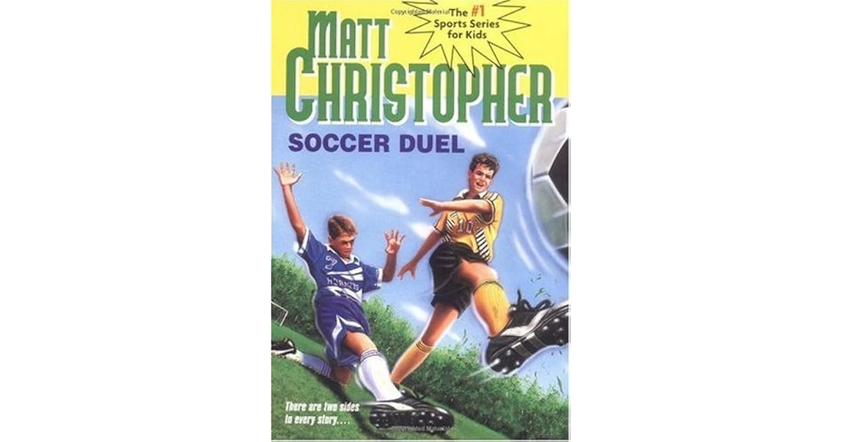 Soccer Duel There are two sides to every story... by Matt Christopher