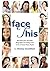 Face This : Real advice from real models on how to become Picture Perfect!: A Model's Secrets
