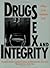 Drugs, Sex, and Integrity: ...