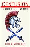 Centurion: A Novel of Ancient Rome Centurion: A Novel of Ancient Rome