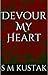 Devour My Heart (Devour Trilogy, #1)
