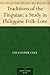 Traditions of the Tinguian by Fay-Cooper Cole