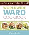 Worldwide Ward Cookbook:  440 Recipes from LDS Cooks Around the Globe