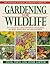 The National Wildlife Federation's Guide to Gardening for Wildlife: How to Create a Beautiful Backyard Habitat for Birds, Butterflies and Other Wild