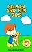 Dog Kids Book (Children's BooK): Nelson And His Dog (Nelson Story Series 3)