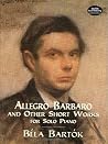 Allegro Barbaro and Other Short Works for Solo Piano (Dover Classical Piano Music) Allegro Barbaro and Other Short Works for Solo Piano (Dover Classical Piano Music)