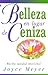 Belleza en Lugar de Ceniza  by Joyce Meyer