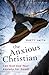 The Anxious Christian by Rhett Smith The Anxious Christian by Rhett Smith