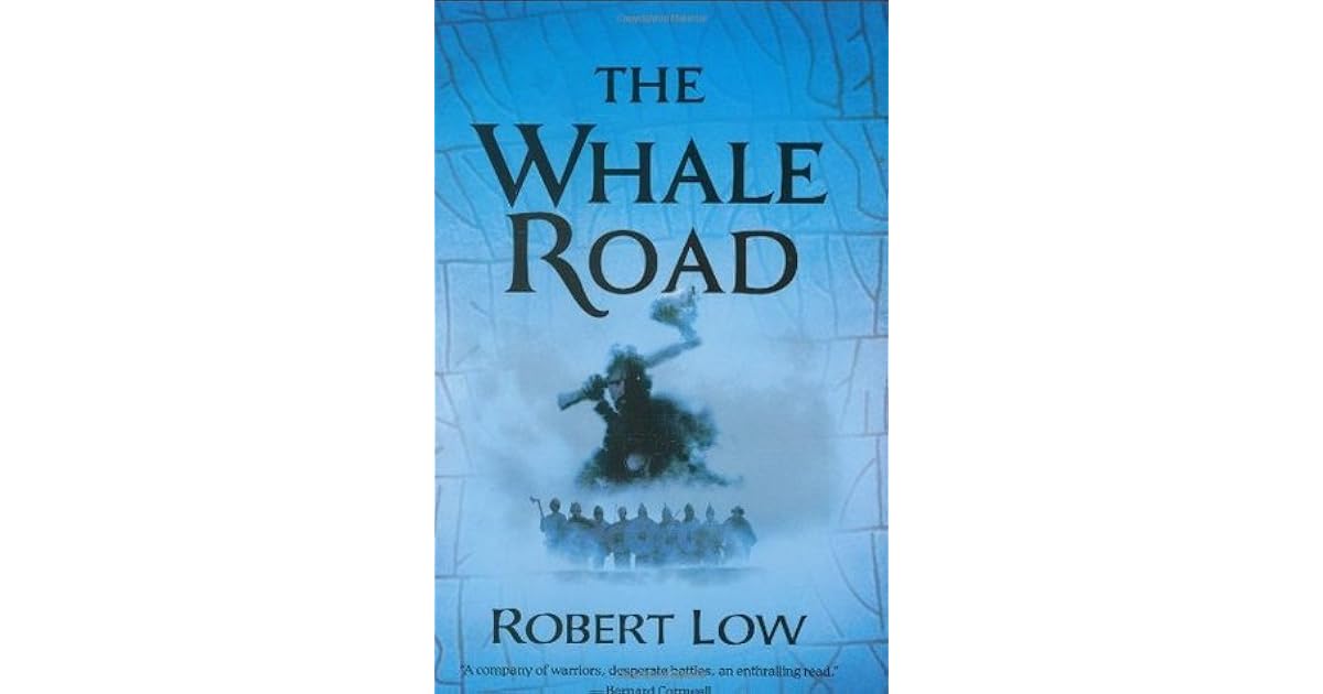 The Whale Road (Oathsworn, 1) by Robert Low