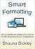 Smart Formatting: How to format and upload your novel to Kindle, Smashwords and CreateSpace