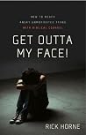 Book cover for Get Outta My Face!: How to Reach Angry, Unmotivated Teens with Biblical Counsel