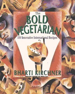 The Bold Vegetarian: 150 Inspired International Recipes (Paperback)