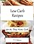 Low Carb Recipes for the Busy Home Cook by T.J. Mercer
