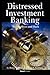 Distressed Investment Banking - To the Abyss and Back by Henry F. Owsley Distressed Investment Banking - To the Abyss and Back by Henry F. Owsley
