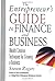 The Entrepreneur's Guide to Finance & Business by Steven Rogers