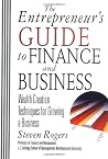 The Entrepreneur's Guide to Finance & Business: Wealth Creation Techniques for Growing a Business