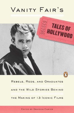 Vanity Fair's Tales of Hollywood: Rebels, Reds, and Graduates and the Wild Stories Behind theMaking of 13 Iconic Films (Paperback)