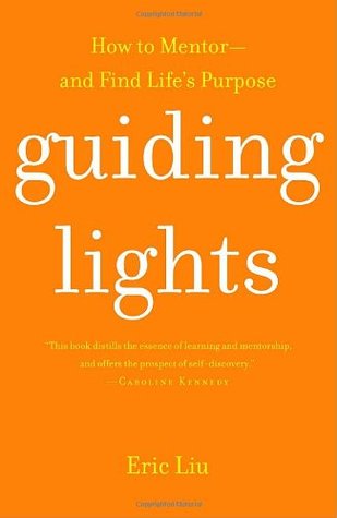 Guiding Lights: How to Mentor-and Find Life's Purpose (Paperback)