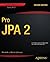 Pro JPA 2 (Expert's Voice in Java)