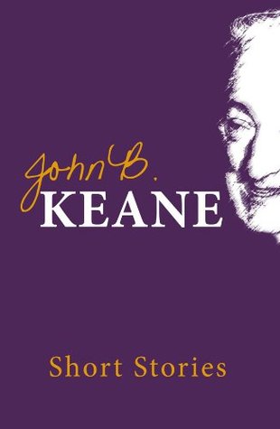 Short Stories of John B. Keane: One of Ireland's favourite writers (Kindle Edition)