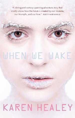 When We Wake When We Wake 1 By Karen Healey
