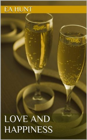 Love and Happiness (Kindle Edition)