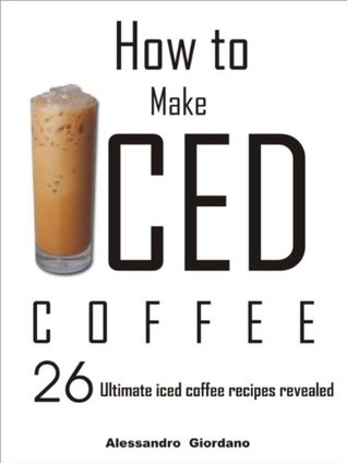 How To Make Iced Coffee - 26 Ultimate iced coffee recipes revealed (Updated & Fixed)