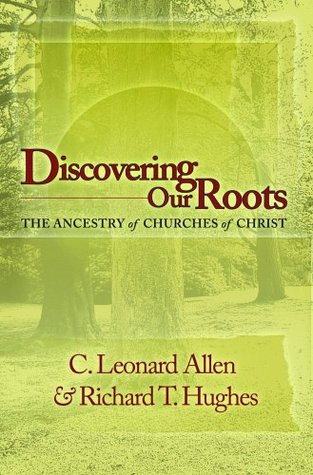 Discovering Our Roots: The Ancestry of Churches of Christ (Paperback)