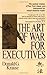 The Art Of War For Executives